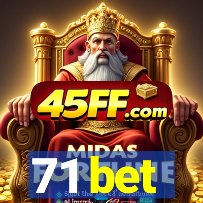 71 bet